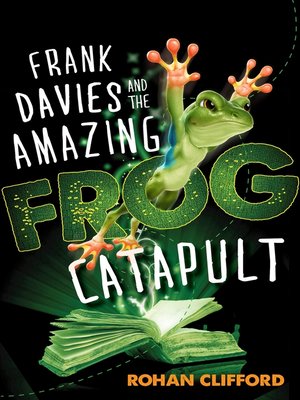 cover image of Frank Davies and the Amazing Frog Catapult